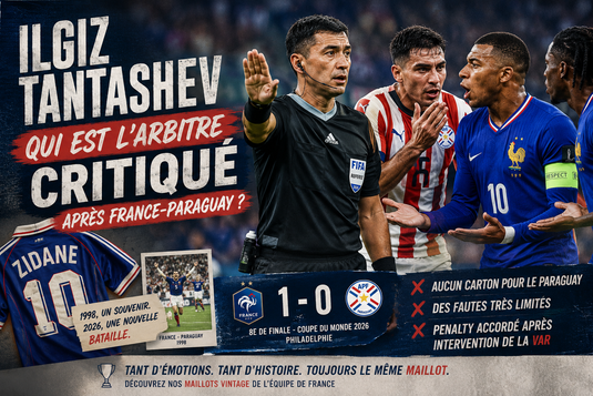 Ilgiz Tantashev : qui est l’arbitre critiqué après France-Paraguay ?