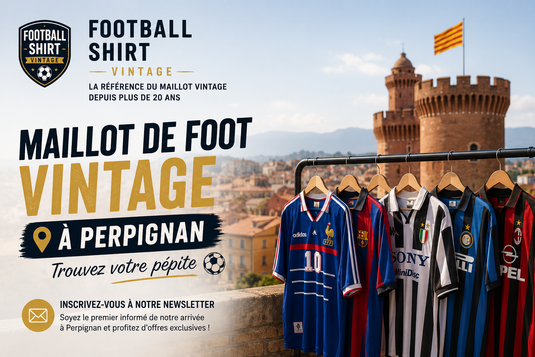 Boutique Maillot de foot vintage à Perpignan | Football Shirt Vintage