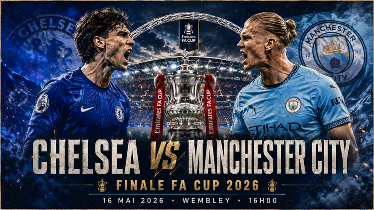 Finale de FA Cup 2026 : Chelsea – Manchester City, ou regarder le match?