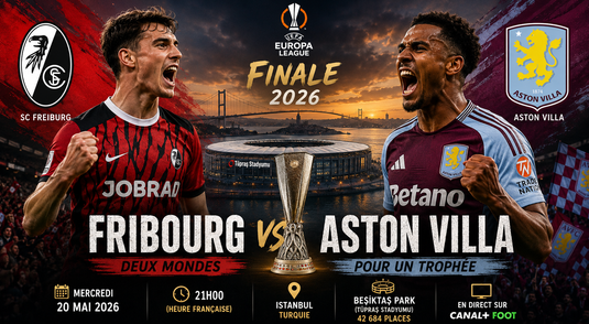 Finale Europa League 2026 : Fribourg–Aston Villa, heure & chaîne