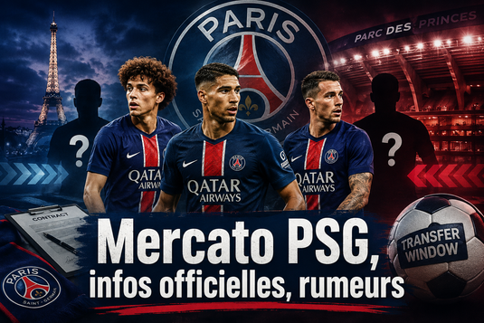 Mercato PSG 2026 : transferts officiels, échecs et rumeurs